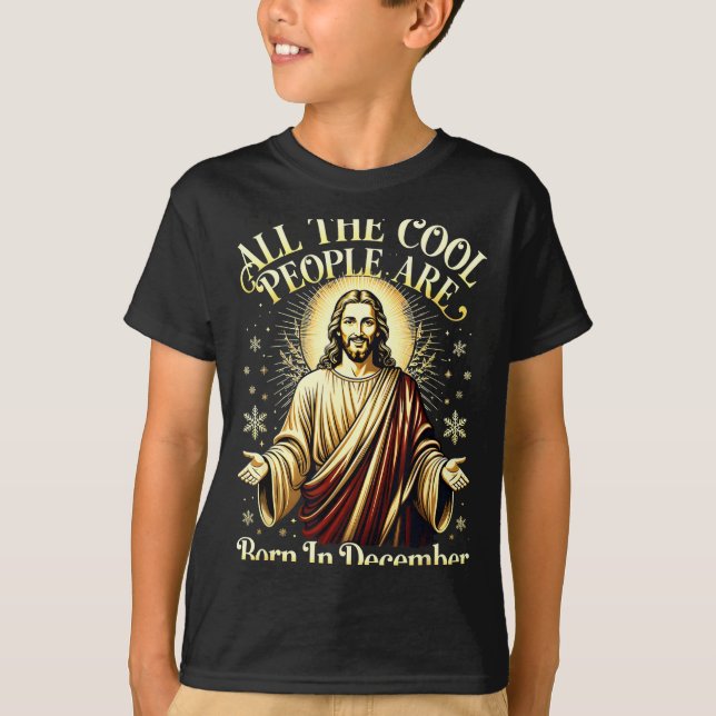 Cool People Are Born In December Christian Christm T-Shirt (Vorderseite)
