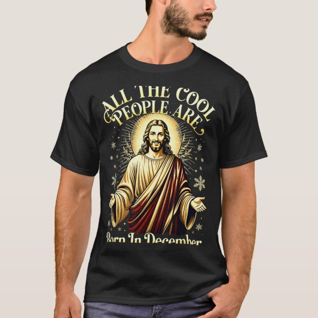 Cool People Are Born In December Christian Christm T-Shirt (Vorderseite)