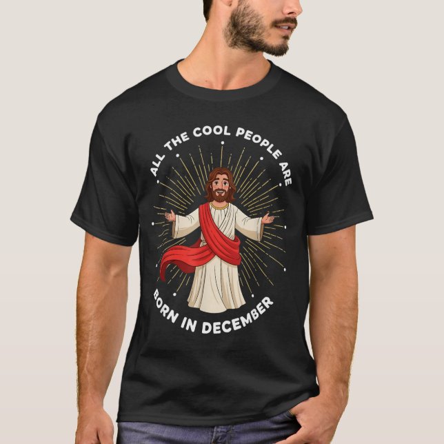 Cool People Are Born In December Christian Christm T-Shirt (Vorderseite)
