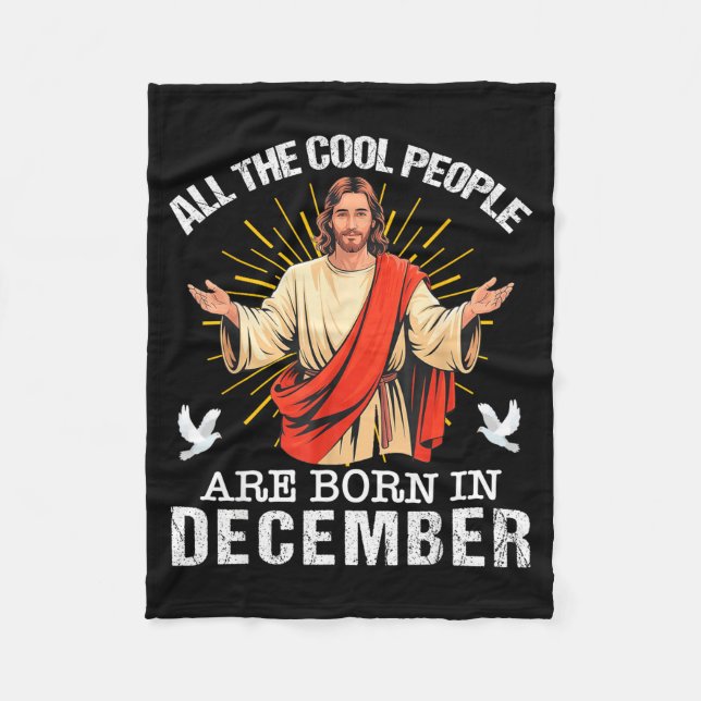 Cool People Are Born In December Christian Jesus C Fleecedecke (Vorderseite)