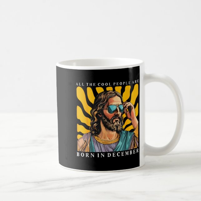 Cool People Are Born In December Christian Jesus C Kaffeetasse (Rechts)