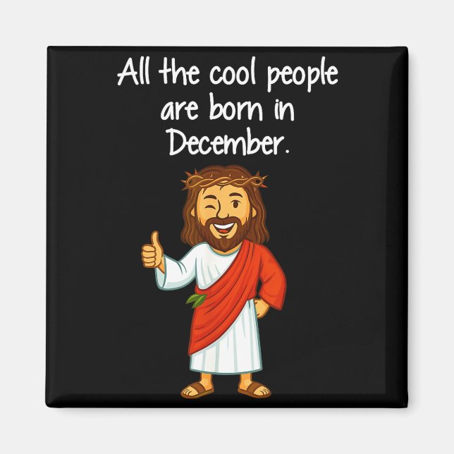 Cool People Are Born In December Christian Xmas Bi Magnet (Vorne)