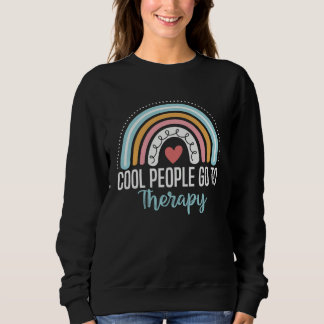 Cool People Go To Therapy Awareness Mental Health Sweatshirt