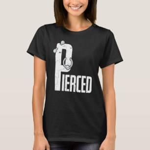 Cool Piercing Piercings Tattoo Artists T-Shirt