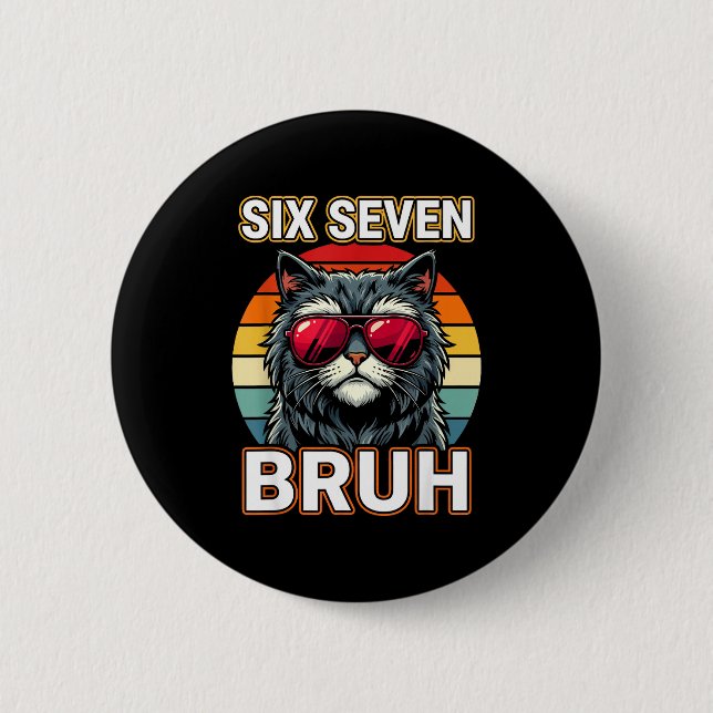 Cool Retro Sechs Sieben Bruh Katze Sungles Meme 67 Button (Vorderseite)