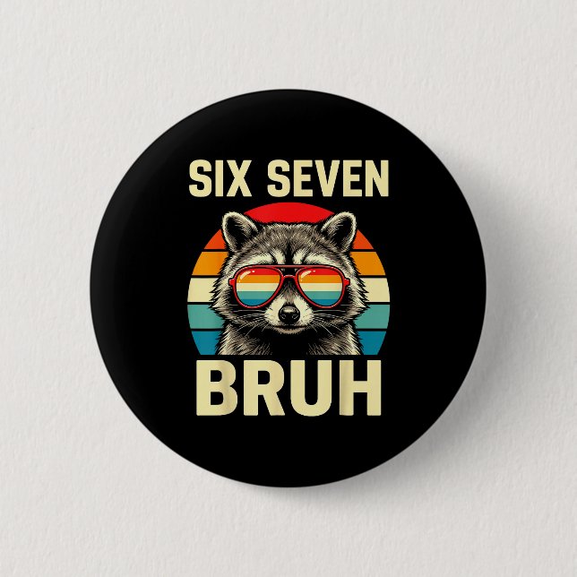 Cool Retro Sechs Sieben Bruh Waschbär Sungles Meme Button (Vorderseite)