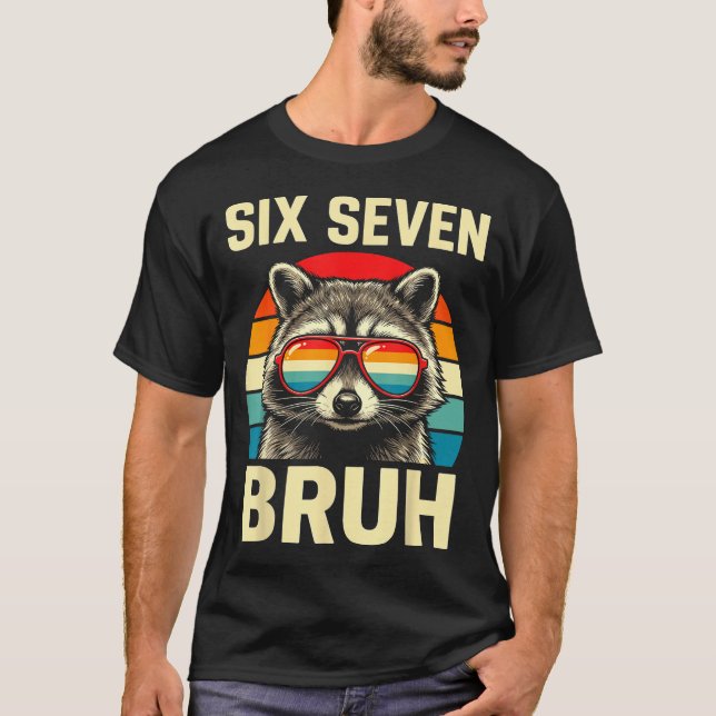 Cool Retro Six Seven Bruh Raccoon Sungles Meme 67  T-Shirt (Vorderseite)