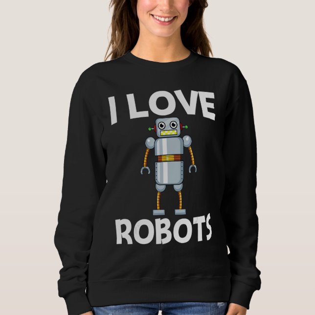 Cool Robot For Men Women Robotics Science Engineer Sweatshirt (Vorderseite)