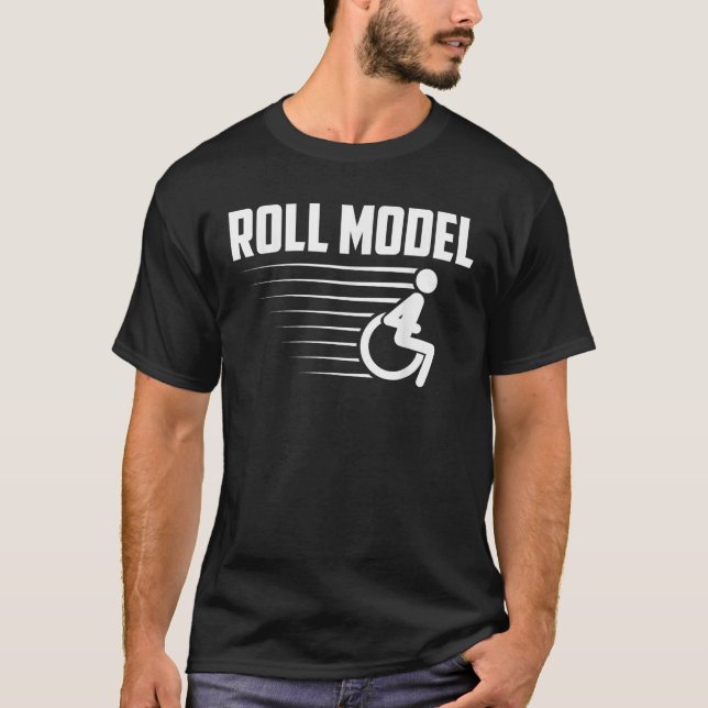 Cool Roll Model Funny Handicap Person Wheelchai T-Shirt (Vorderseite)