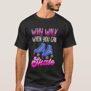 Cool Roller Skaten Skate Girl 1970s Retro Warum Wa T-Shirt