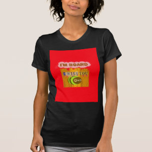 Cool Romantischer Witz I Miss You Ich bin gelangwe T-Shirt