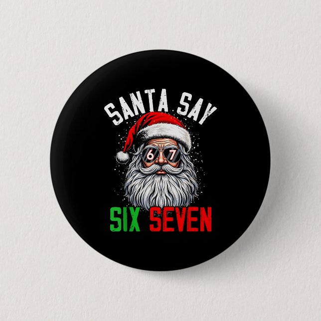 Cool Santa Says Six Seven Funny Christmas 67 Meme  Button (Vorderseite)