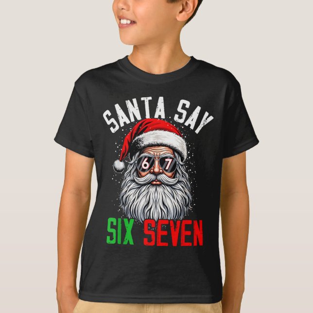 Cool Santa Says Six Seven Funny Christmas 67 Meme  T-Shirt (Vorderseite)
