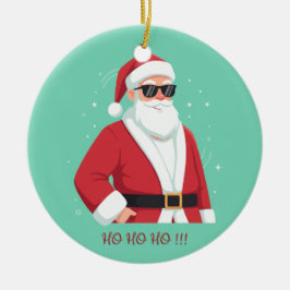 Cool Santa with Sunglasses Ho Ho Ho Christmas Keramik Ornament