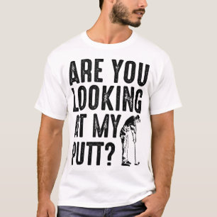 Cool schaust du mir mein Putt Funny Golf Geschenk T-Shirt