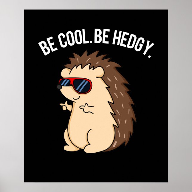 Cool sein, hedgy Funny Igel Pun Dark BG Poster (Vorne)