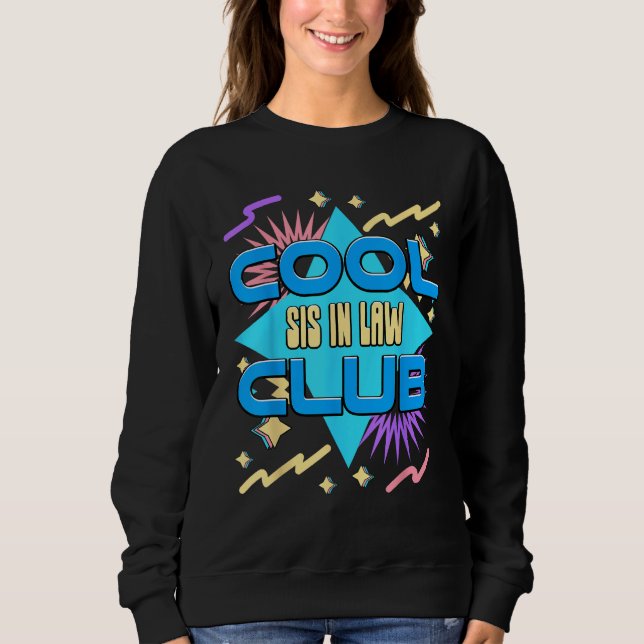 Cool Sis in Law Club  Sister in law Humor Sisterin Sweatshirt (Vorderseite)