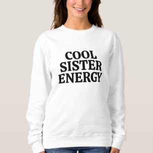 Cool Sister Energy – Feste Familienrolle Statement Sweatshirt