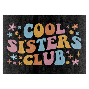 Cool Sisters Club III Schneidebrett