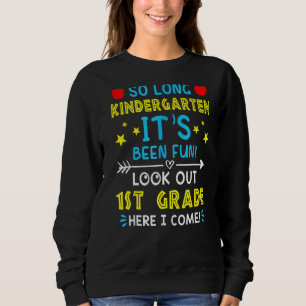 Cool so langer Kindergarten Ausblick auf 1. Klasse Sweatshirt