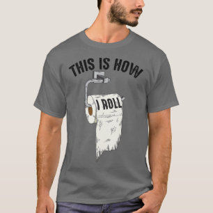Cool so Roll ich Funny Toilet Paper Joke T-Shirt