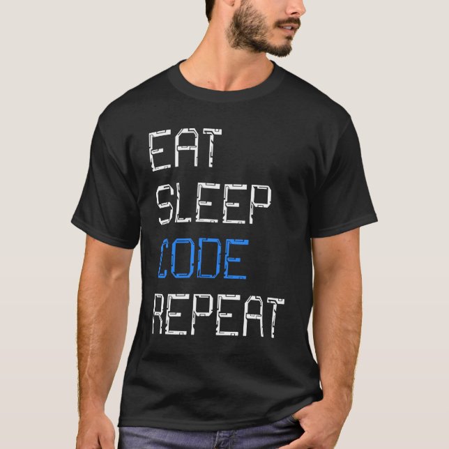 Cool Software Developer  Eat Sleep Code Repeat T-Shirt (Vorderseite)