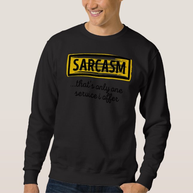 Cool Statement Sarcasm Witty Phantastisch Joke Hum Sweatshirt (Vorderseite)