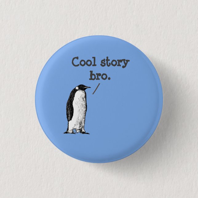 "Cool story bro" Alberner Pinguin Button (Vorderseite)