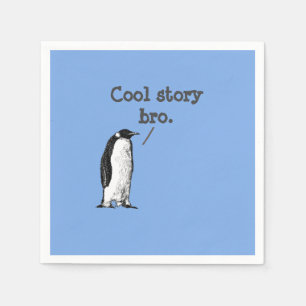 "Cool story bro" Alberner Pinguin Serviette