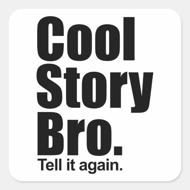Cool Story Bro. Aufkleber (Vorderseite)
