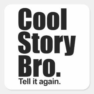 Cool Story Bro. Aufkleber