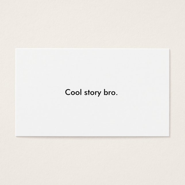 Cool Story Bro Business Card (+ es noch einmal sag (Vorderseite)