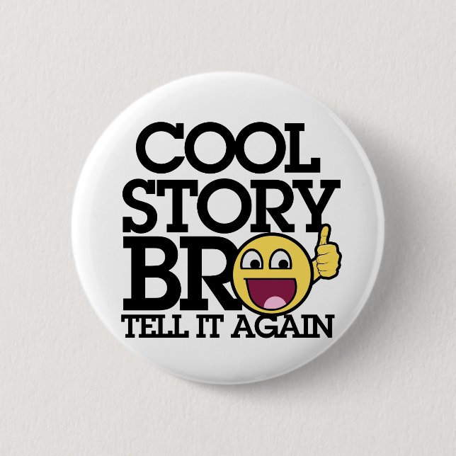 Cool Story bro Button (Vorderseite)
