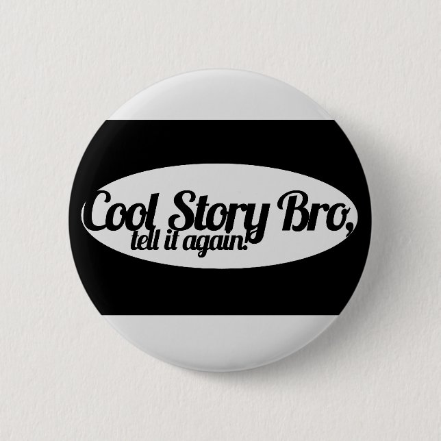 Cool Story Bro Button (Vorderseite)