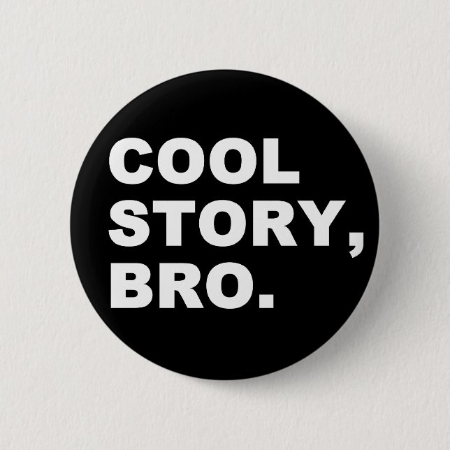 Cool Story Bro Button (Vorderseite)