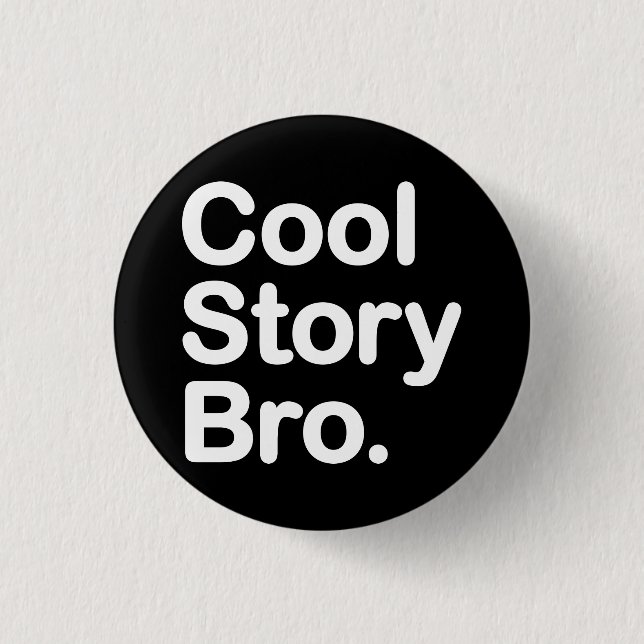 Cool Story Bro Button (Vorderseite)