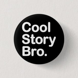 Cool Story Bro Button