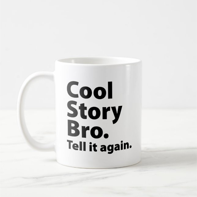 Cool Story Bro Coffee Tasse (Links)