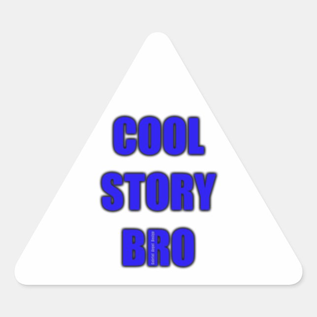 Cool Story Bro Dreieckiger Aufkleber (Vorderseite)