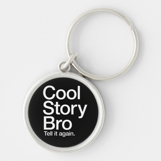 Cool Story Bro Erzählen Sie es noch einmal Schlüss Schlüsselanhänger (Vorne)