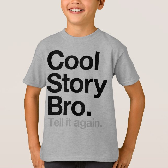 Cool Story Bro. Erzählen Sie es noch einmal T-Shirt (Vorderseite)