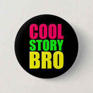 Cool Story Bro in Neon Style Farben Button