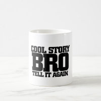 Cool story bro