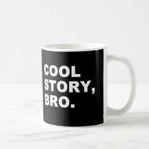 Cool Story Bro Kaffeetasse