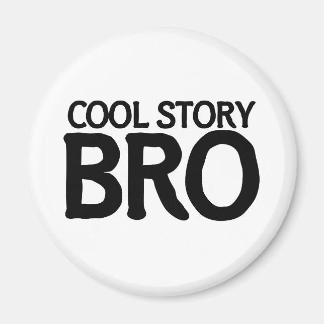 Cool story bro magnet (Vorne)