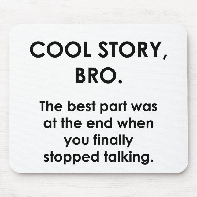 Cool Story, Bro Mousepad (Vorne)