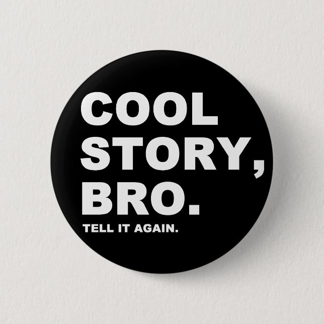 Cool Story Bro Pinback Button (Vorderseite)