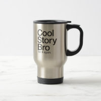 Cool Story Bro Racontez-lui encore une tasse de vo