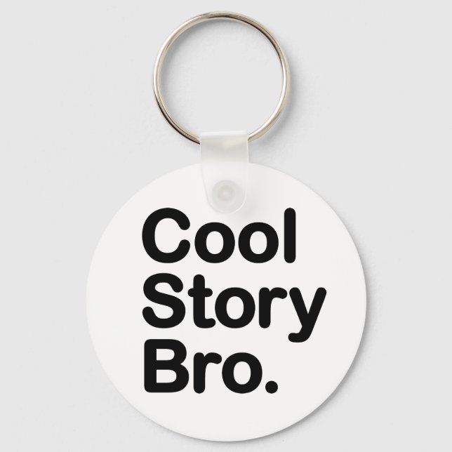 Cool Story Bro Schlüsselanhänger (Vorderseite)