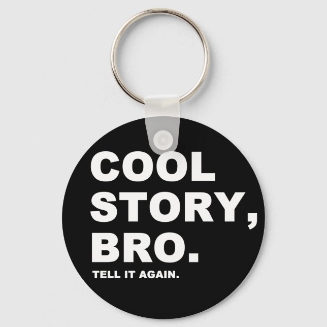 Cool Story Bro Schlüsselanhänger (Vorderseite)